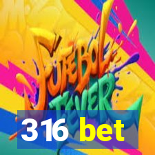 316 bet